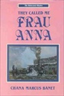 They Called Me Frau Anna